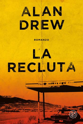 La recluta - Alan Drew - Libro SEM 2023 | Libraccio.it
