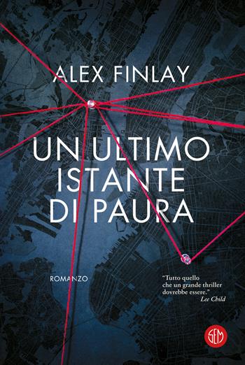 Un ultimo istante di paura - Alex Finlay - Libro SEM 2023 | Libraccio.it
