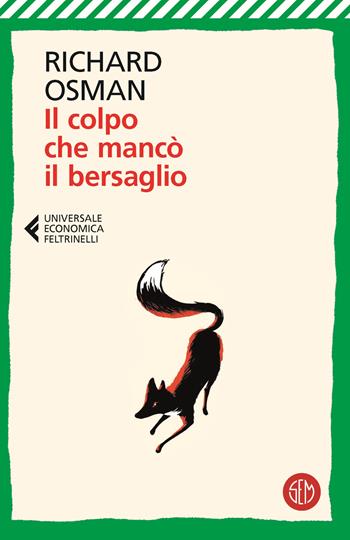 Il colpo che mancò il bersaglio - Richard Osman - Libro SEM 2023, Universale Economica Feltrinelli | Libraccio.it