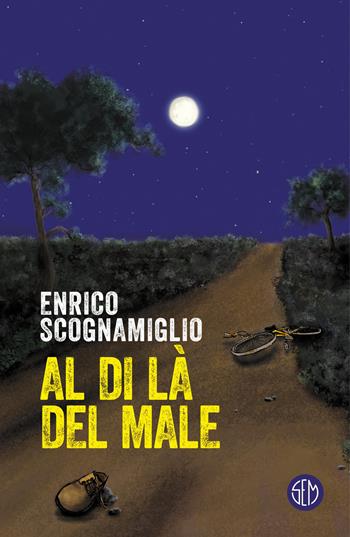 Al di là del male - Enrico Scognamiglio - Libro SEM 2023 | Libraccio.it