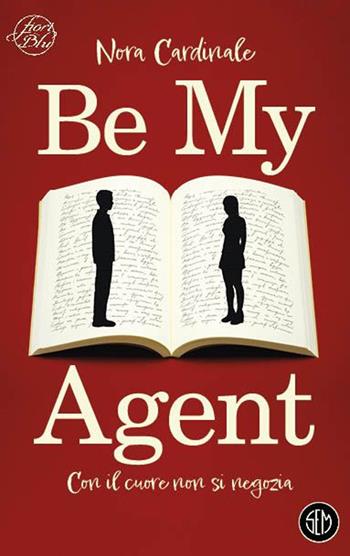 Be my agent. Con il cuore non si negozia - Nora Cardinale - Libro SEM 2024, Fiori blu | Libraccio.it