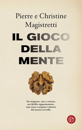 Il gioco della mente - Pierre Magistretti, Christine Magistretti - Libro SEM 2024, SEM Classic | Libraccio.it