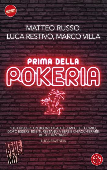Prima della pokeria - Matteo Russo, Luca Restivo, Marco Villa - Libro SEM 2024, Neon | Libraccio.it
