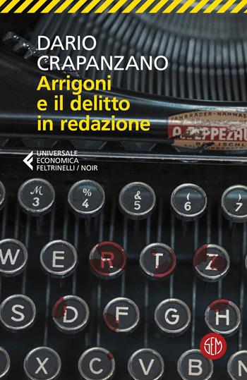 Arrigoni e il delitto in redazione - Dario Crapanzano - Libro SEM 2024, Universale Economica Feltrinelli | Libraccio.it