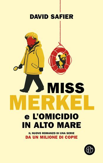 Miss Merkel e l'omicidio in alto mare - David Safier - Libro SEM 2025, SEM Classic | Libraccio.it