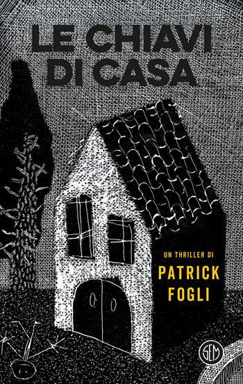 Le chiavi di casa - Patrick Fogli - Libro SEM 2026, SEM Classic | Libraccio.it