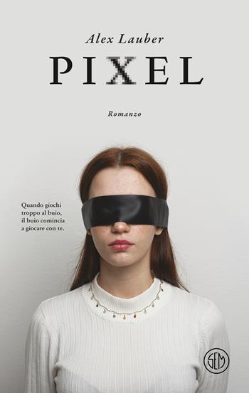 Pixel - Alex Lauber - Libro SEM 2025, SEM Classic | Libraccio.it