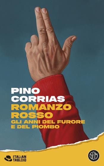 Romanzo rosso - Pino Corrias - Libro SEM 2025, Italian tabloid | Libraccio.it
