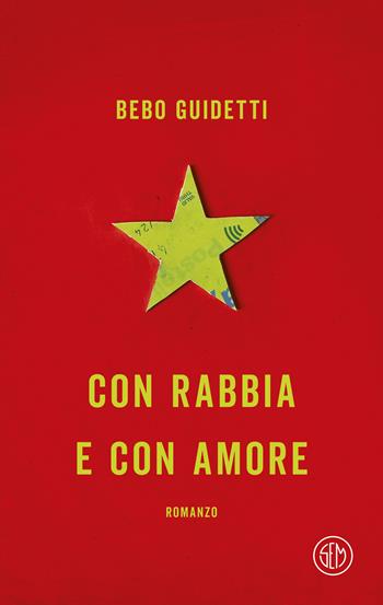 Con rabbia e con amore - Alberto Guidetti - Libro SEM 2025, SEM Classic | Libraccio.it