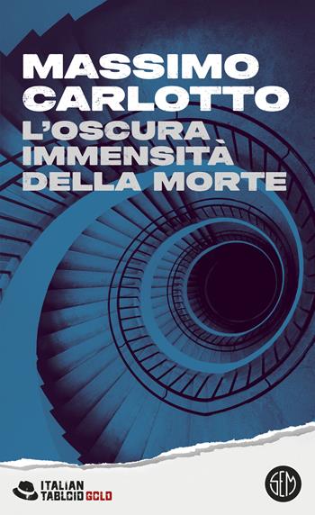L'oscura immensità della morte - Massimo Carlotto - Libro SEM 2025, Italian tabloid | Libraccio.it