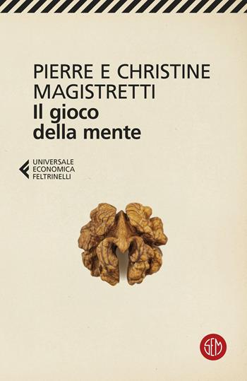 Il gioco della mente - Pierre Magistretti, Christine Magistretti - Libro SEM 2025, Universale Economica Feltrinelli | Libraccio.it