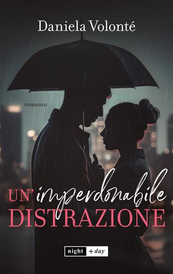 Un'imperdonabile distrazione. Enemies to lovers - Daniela Volonté - Libro SEM 2025, Night + day | Libraccio.it