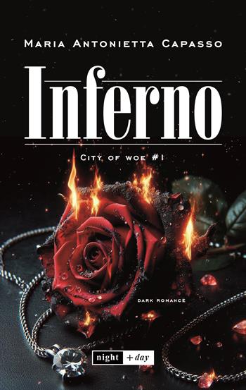 Inferno. City of Woe. Vol. 1. Dark mafia romance - Maria Antonietta Capasso - Libro SEM 2025, Night + day | Libraccio.it