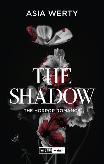 The Shadow. The horror romance. Ediz. italiana - Asia Werty - Libro SEM 2026, Night + Day | Libraccio.it