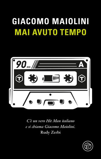 Mai avuto tempo - Giacomo Maiolini - Libro SEM 2026, SEM Classic | Libraccio.it
