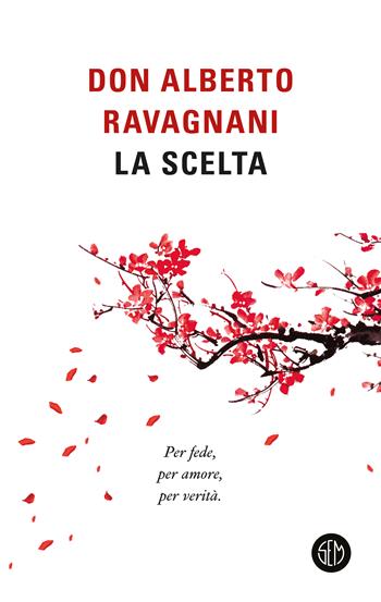 La scelta - Alberto Ravagnani - Libro SEM 2026, SEM Classic | Libraccio.it