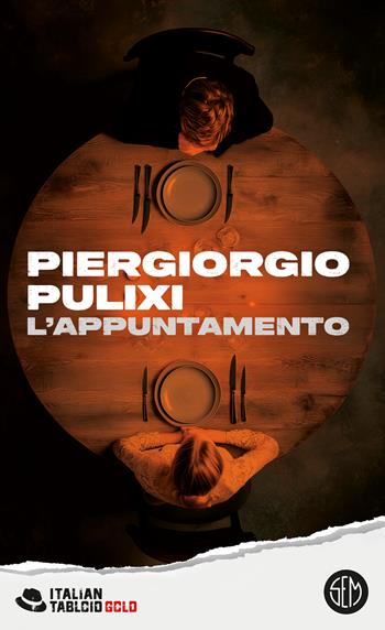 L'appuntamento - Piergiorgio Pulixi - Libro SEM 2026, Italian tabloid gold | Libraccio.it