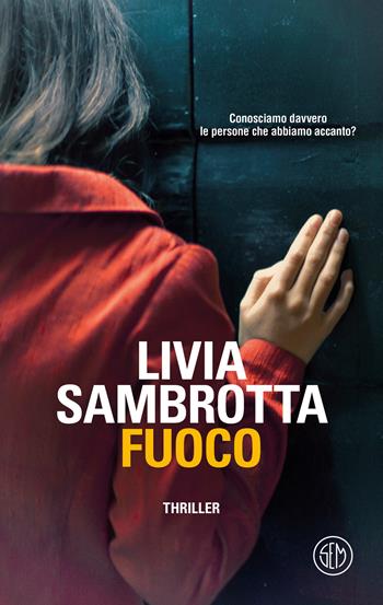 Fuoco - Livia Sambrotta - Libro SEM 2026, SEM Classic | Libraccio.it