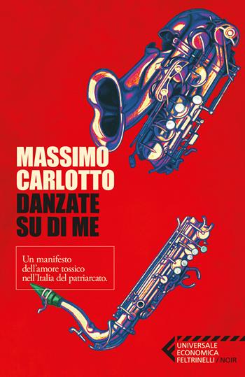 Danzate su di me - Massimo Carlotto - Libro SEM 2026, Universale Economica Feltrinelli. Noir | Libraccio.it
