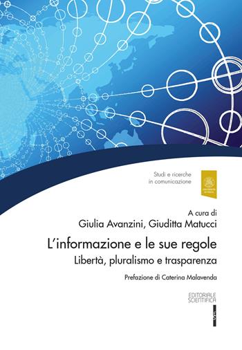 L' informazione e le sue regole. Libertà, pluralismo e trasparenza  - Libro Editoriale Scientifica 2016, Univ. Pavia-Studi e ricerche in comunicazione | Libraccio.it