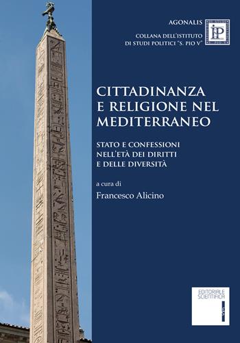 Cittadinanza e religione nel Mediterraneo. Stato e confessioni nell'età dei diritti e delle diversità  - Libro Editoriale Scientifica 2017, Agonalis | Libraccio.it
