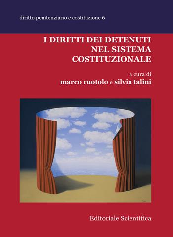 I diritti dei detenuti nel sistema costituzionale  - Libro Editoriale Scientifica 2017, Diritto penitenziario e costituzione | Libraccio.it