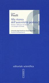 Alla ricerca dell'autenticità perduta. Identità e differenze nei discorsi e nei progetti di Europa