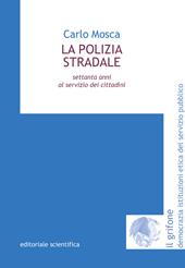 La polizia stradale. Settanta anni al servizio dei cittadini