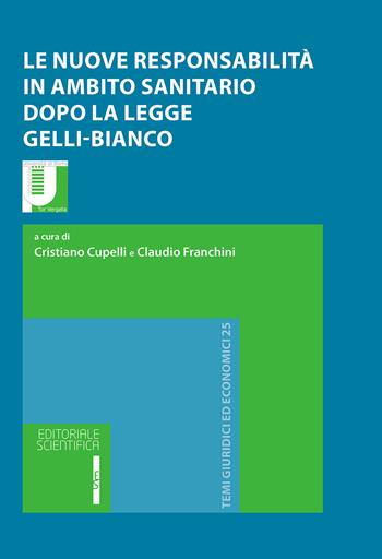 Le nuove responsabilità in ambito sanitario dopo la legge Gelli-Bianco  - Libro Editoriale Scientifica 2017, Temi giuridici ed economici | Libraccio.it