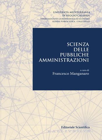 Scienza delle publiche amministrazioni  - Libro Editoriale Scientifica 2018, Univ. Reggio Calabria-Dip. giurisprudenza ed economia. Sez. pubblicistica | Libraccio.it