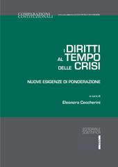 I diritti al tempo delle crisi. Nuove esigenze di ponderazione