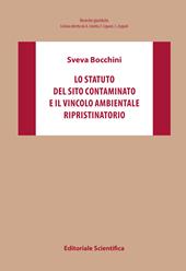Lo statuto del sito contaminato e il vincolo ambientale ripristinatorio