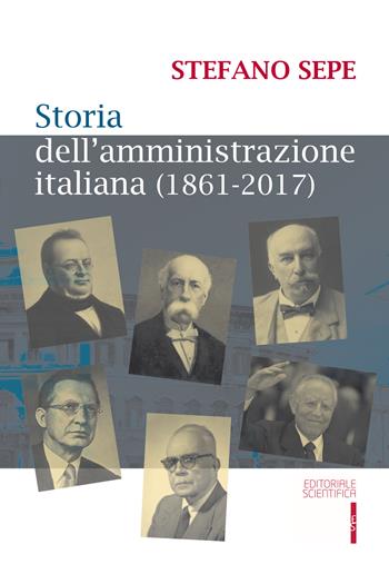 Storia dell'amministrazione italiana (1861-2017) - Stefano Sepe - Libro Editoriale Scientifica 2018, Fuori collana | Libraccio.it