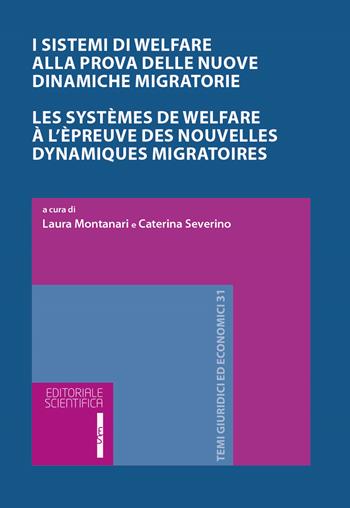I sistemi di Welfare alla prova delle nuove dinamiche migratorie. Ediz. italiana e francese  - Libro Editoriale Scientifica 2018, Temi giuridici ed economici | Libraccio.it
