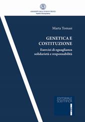 Genetica e costituzione. Esercizi di eguaglianza solidarietà e responsabilità