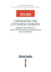 L' iniziativa dei cittadini europei. Quale contributo alla legittimità democratica dell'unione?
