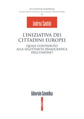 L' iniziativa dei cittadini europei. Quale contributo alla legittimità democratica dell'unione?