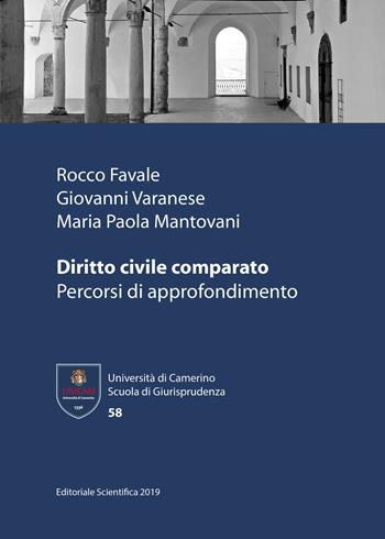 Diritto civile comparato. Percorsi di approfondimento - Rocco Favale, Giovanni Varanese, Maria Paola Mantovani - Libro Editoriale Scientifica 2019, Università di Camerino. Scuola di giurisprudenza | Libraccio.it