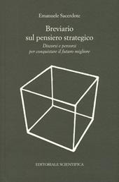 Breviario sul pensiero strategico. Discorsi e percorsi per conquistare il futuro migliore