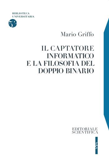 Il captatore informatico e la filosofia del doppio binario - Mario Griffo - Libro Editoriale Scientifica 2019, Biblioteca universitaria | Libraccio.it