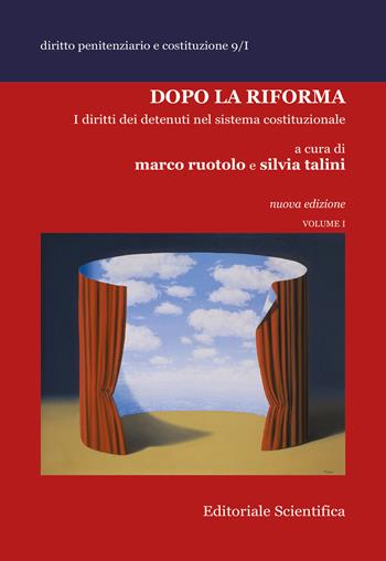 Dopo la riforma. I diritti dei detenuti nel sistema cosituzionale. Vol. 1  - Libro Editoriale Scientifica 2019, Diritto penitenziario e costituzione | Libraccio.it