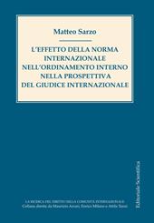 L' effetto della norma internazionale nell'ordinamento interno nella prospettiva del giudice internazionale