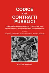 Codice dei contratti pubblici. Con normativa, giurisprudenza e linee guida ANAC