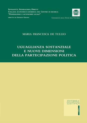 Uguaglianza sostanziale e nuove dimensioni della partecipazione politica - Maria Francesca De Tullio - Libro Editoriale Scientifica 2020, Sovranità, federalismo, diritti | Libraccio.it