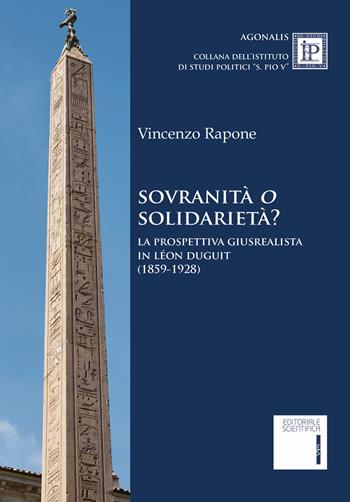 Sovranità o solidarietà? La prospettiva giusrealista in Léon Duguit (1859-1928) - Vincenzo Rapone - Libro Editoriale Scientifica 2020, Agonalis | Libraccio.it