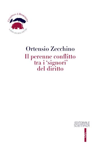 Il perenne conflitto tra i «signori» del diritto - Ortensio Zecchino - Libro Editoriale Scientifica 2020, Leviathan & Behemoth. Saggi | Libraccio.it