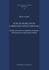 Scelte di bilancio e principi costituzionali. Diritti, autonomie ed equilibrio di bilancio nell'esperienza costituzionale italiana