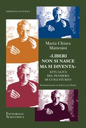 «Liberi non si nasce ma si diventa». Attualità del pensiero di Luigi Sturzo