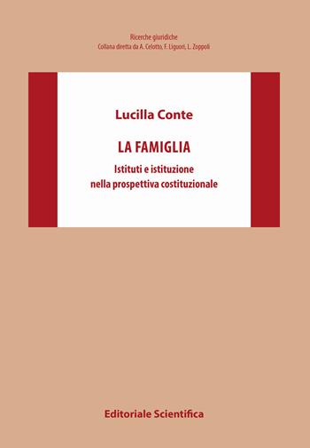 La famiglia. Istituti e istituzione nella prospettiva costituzionale - Lucilla Conte - Libro Editoriale Scientifica 2020, Questioni contemporanee | Libraccio.it