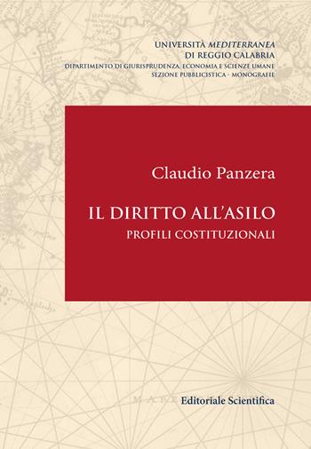 Il diritto all'asilo. Profili costituzionali - Claudio Panzera - Libro Editoriale Scientifica 2020, Univ. Reggio Calabria-Dip. giurisprudenza ed economia. Sez. pubblicistica | Libraccio.it